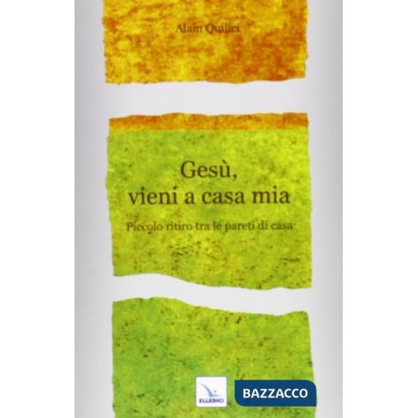 Gesù, vieni a casa mia. Piccolo ritiro tra le pareti di casa