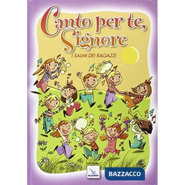 Canto per te, Signore. Salmi dei ragazzi