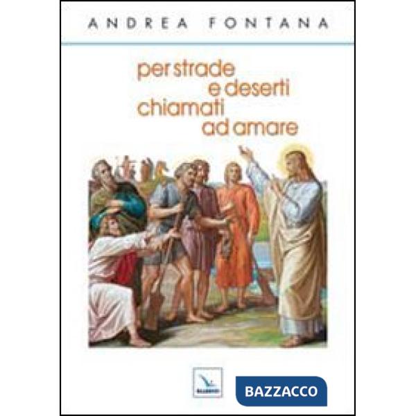 Per strade e deserti, chiamati ad amare