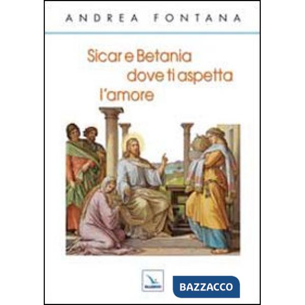 Sicar e Betania, dove ti aspetta l'amore