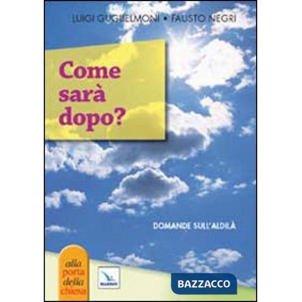 Come sarà dopo? Domande sull'aldilà