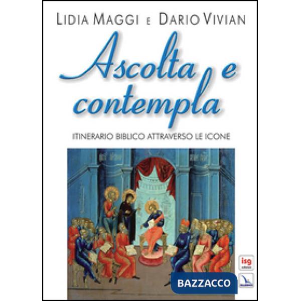 Ascolta e contempla. Itinerario biblico attraverso le icone
