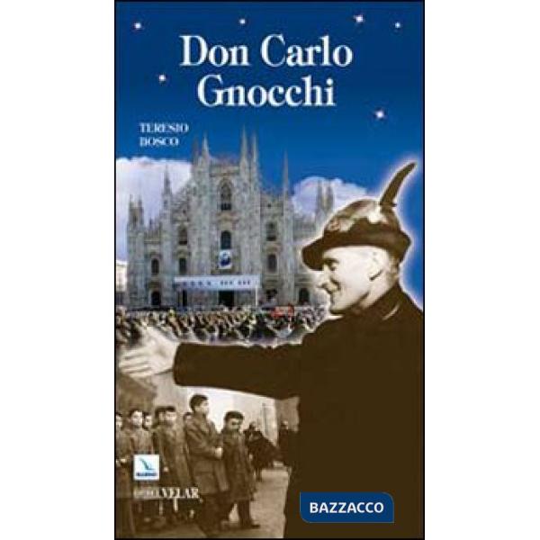 Don Carlo Gnocchi. Il cuore di Dio sulle strade dell'uomo