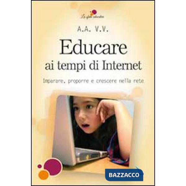 Educare ai tempi di Internet. Imparare, proporre e crescere nella rete