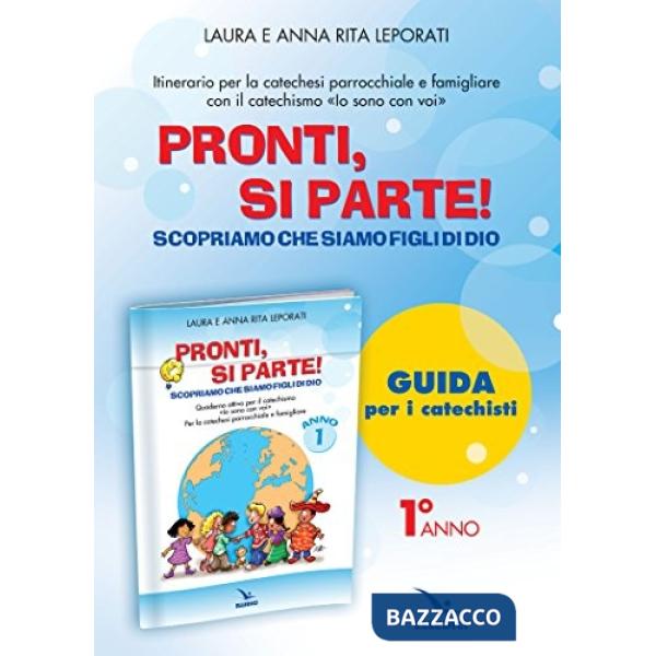 Pronti, si parte! Scopriamo che siamo figli di Dio. Guida. Per la catechesi parrocchiale e familiare