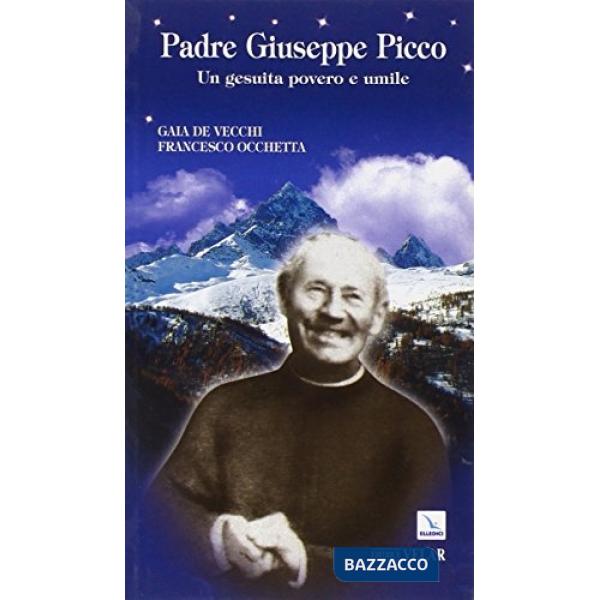 Padre Giuseppe Picco. Un gesuita povero e umile