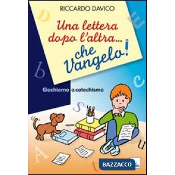 Lettera dopo l'altra... che Vangelo! Giochiamo a catechismo (Una)
