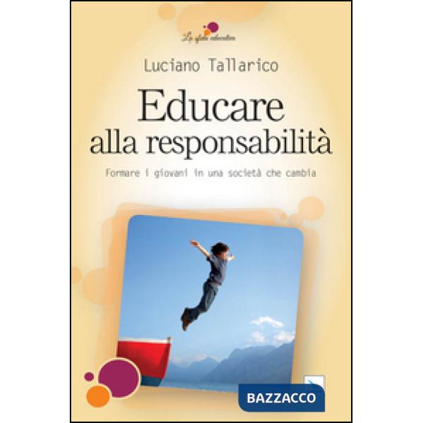 Educare alla responsabilità. Formare i giovani in una società che cambia