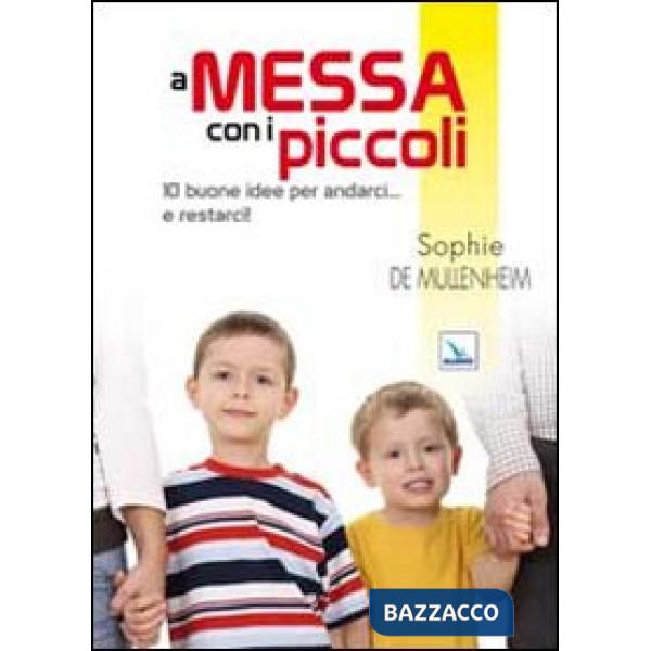 A messa con i piccoli. 10 buone idee per andarci... e restarci!