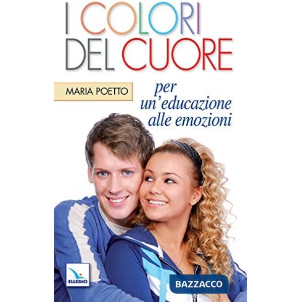 Colori del cuore. Per un'educazione alle emozioni (I)