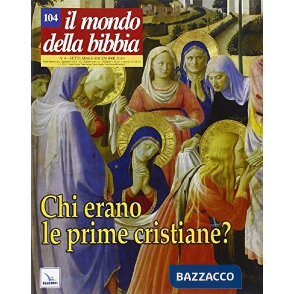 Mondo della Bibbia (2010) (Il). Vol. 4: Chi erano le prime cristiane?