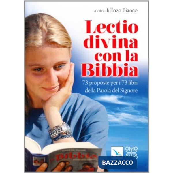 Lectio divina con la Bibbia. 73 proposte per i 73 libri della Parola del Signore