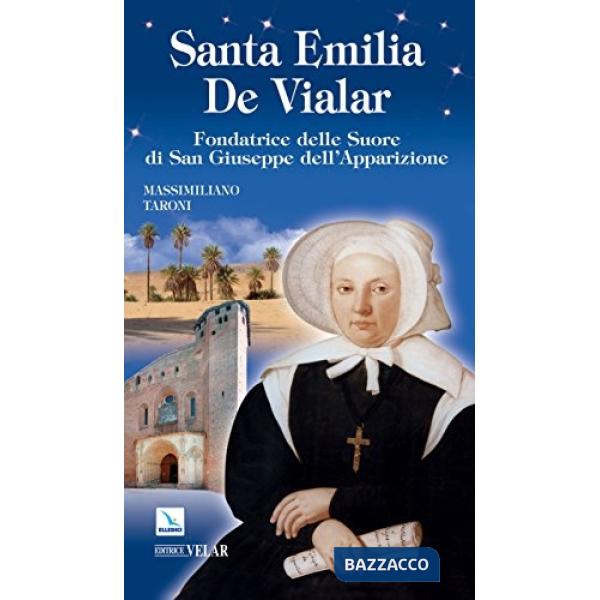 Santa Emilia De Vialar. Fondatrice delle Suore di San Giuseppe dell'Apparizione