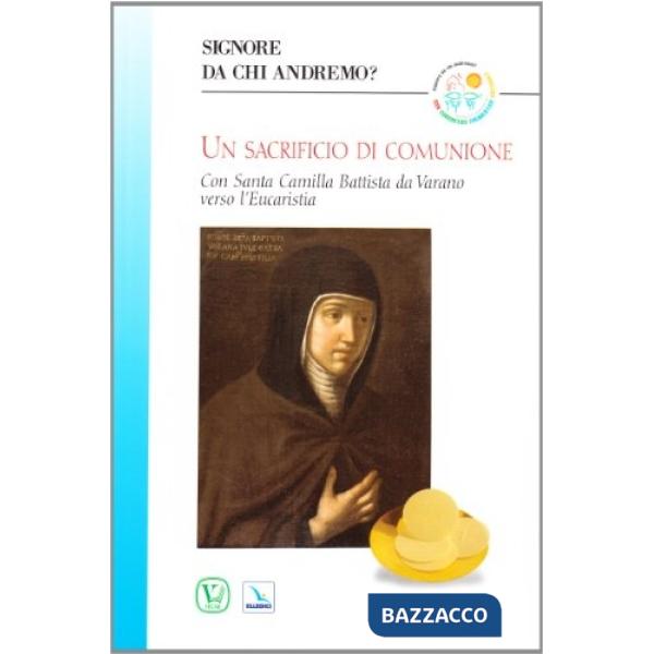 Sacrificio di comunione. Con santa Camilla Battista da Varano verso l'eucaristia (Un)