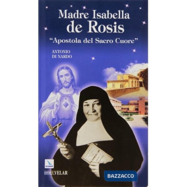 Madre Isabella de Rosis. «Apostola del Sacro Cuore»