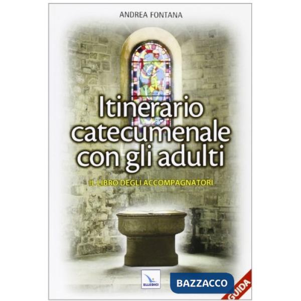 Catecumenato per adulti. Vol. 1: Itinerario catecumenale con gli adulti. Il libro degli accompagnatori