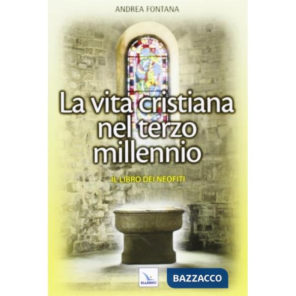 Catecumenato per adulti. Vol. 5: La vita cristiana nel terzo millennio. Il libro dei neofiti