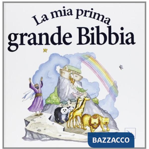 Mia prima grande Bibbia (La)