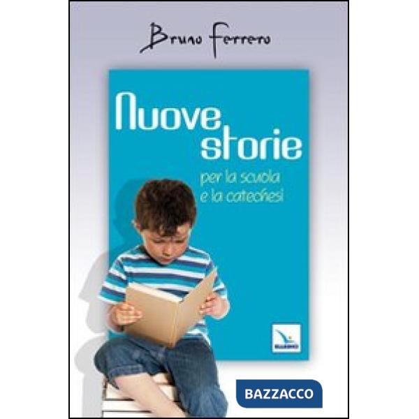 Nuove storie. Per la scuola e la catechesi
