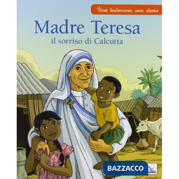 Madre Teresa il sorriso di Calcutta