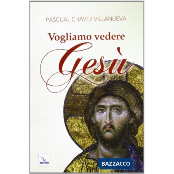 Vogliamo vedere Gesù