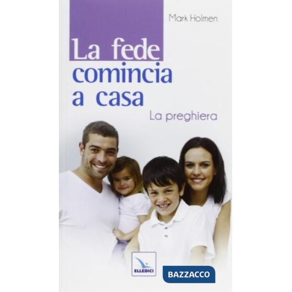 Fede comincia a casa. La preghiera (La)