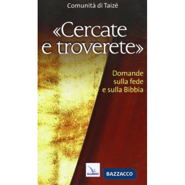 Cercate e troverete. Domande sulla fede e sulla Bibbia