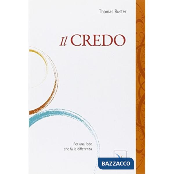 Credo. Per una fede che fa la differenza (Il)