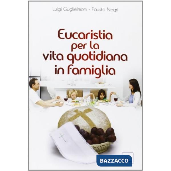 Eucaristia per la vita quotidiana in famiglia