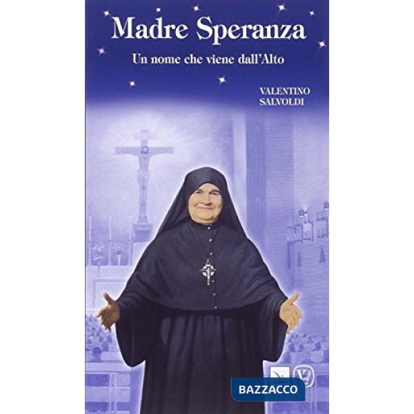 Madre Speranza. Un nome che viene dall'alto