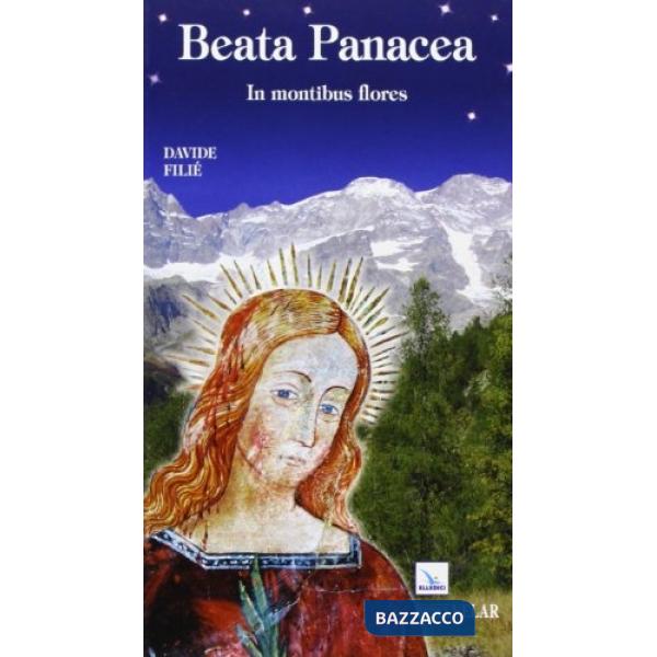 Beata Panacea. In montibus flores
