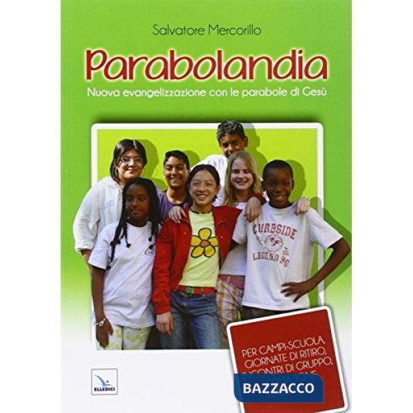 Parabolandia. Nuova evangelizzazione con le parabole di Gesù