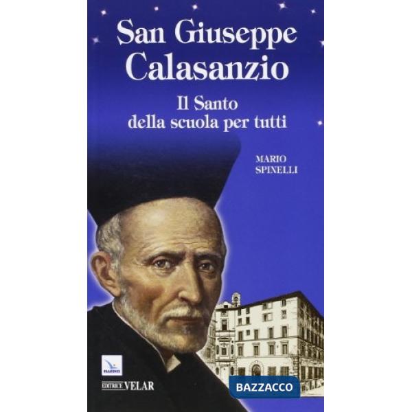 San Giuseppe Calasanzio. Il santo della scuola per tutti