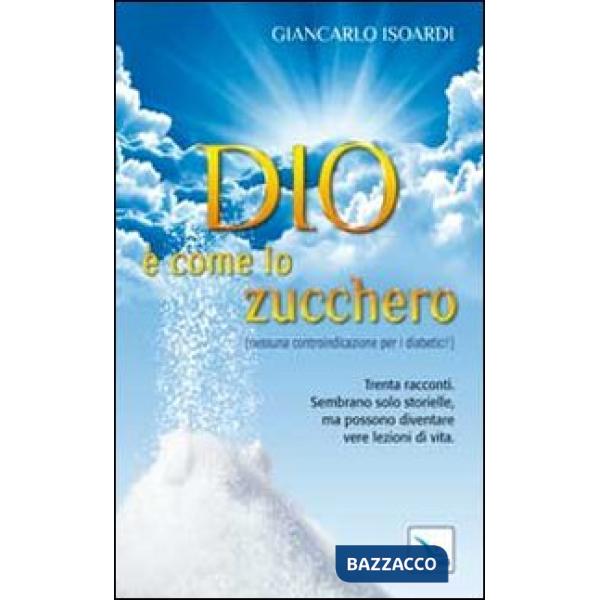 Dio è come lo zucchero (nessuna controindicazione per i diabetici!)