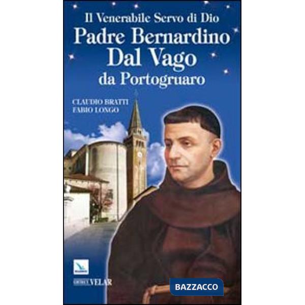 Venerabile servo di Dio Padre Bernardino Dal Vago da Portogruaro (Il)