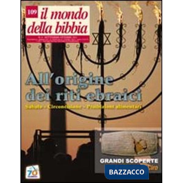 Mondo della Bibbia (2011) (Il). Vol. 4: All'origine dei riti ebraici