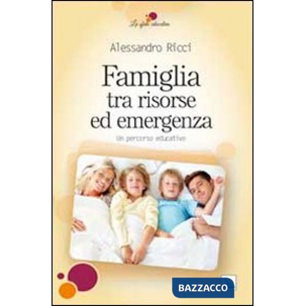 Famiglia tra risorse ed emergenza. Un percorso educativo