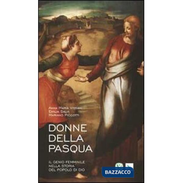 Donne della Pasqua. Il genio femminile nella storia del popolo di Dio