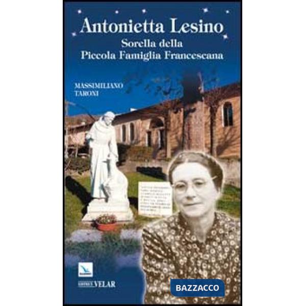 Antonietta Lesino. Sorella della Piccola Famiglia Francescana