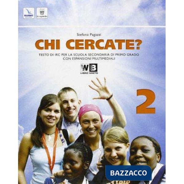 Chi cercate? Con espansione online. Per la Scuola media. Vol. 2