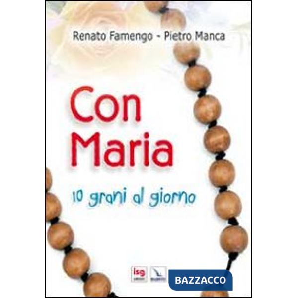 Con Maria. 10 grani al giorno