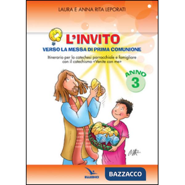 Invito. Quaderno. Verso la messa di prima comunione. Itinerario per la catechesi parrocchiale e famigliare. Anno III (L')