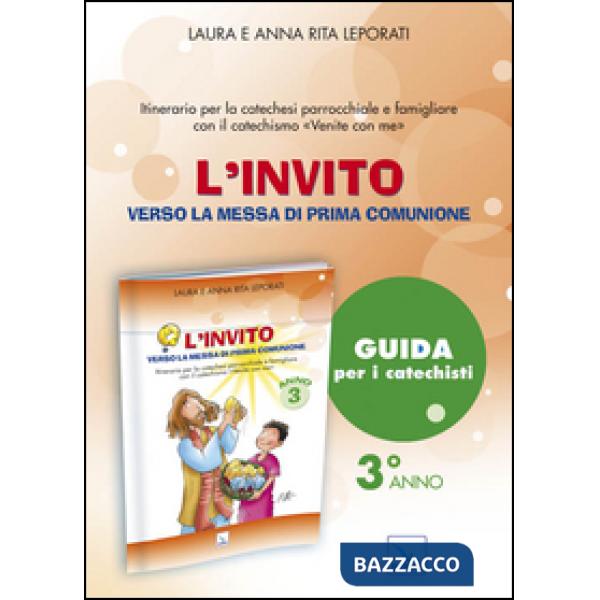 Invito. Quaderno. Verso la messa di prima comunione. Itinerario per la caetchesi parrocchiale e famigliare. Anno III (L')