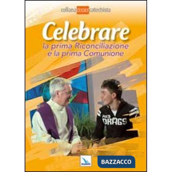 Celebrare la prima riconciliazione e la prima comunione