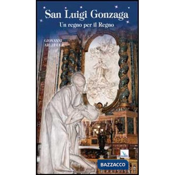 San Luigi Gonzaga. Un regno per il regno