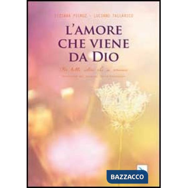 Amore che viene da Dio. Per tutti coloro che si amano (L')