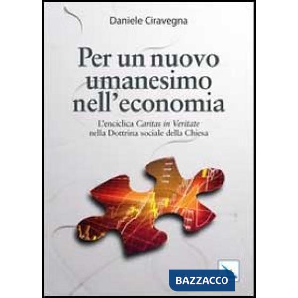 Per un nuovo umanesimo nell'economia. L'enciclica «Caritas in veritate» nella dottrina sociale della Chiesa