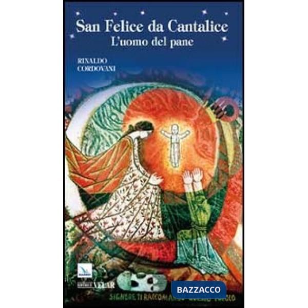 San Felice da Cantalice. L'uomo del pane