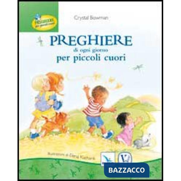 Preghiere di ogni giorno per piccoli cuori. Ediz. illustrata
