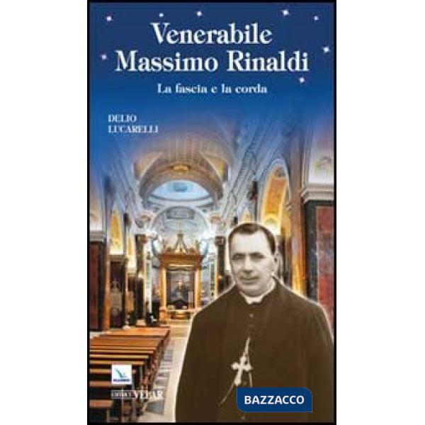 Venerabile Massimo Rinaldi. La fascia e la corda